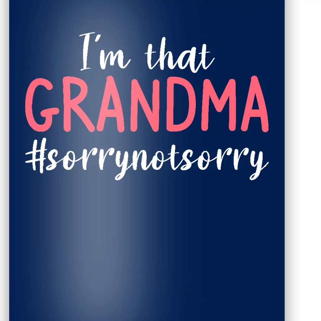 I'm That Grandma Sorry Not Sorry Grandmother Poster