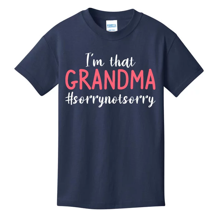 I'm That Grandma Sorry Not Sorry Grandmother Kids T-Shirt