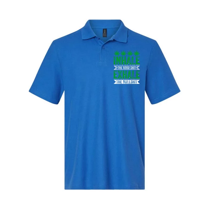 Inhale The Good Shit Exhale Bullshit Cannabis Weed Marijuana Cute Gift Softstyle Adult Sport Polo