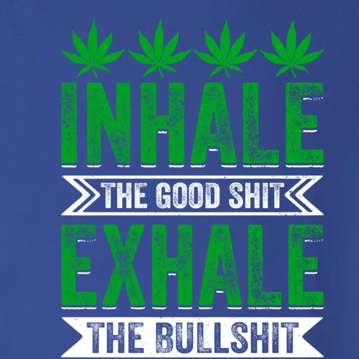 Inhale The Good Shit Exhale Bullshit Cannabis Weed Marijuana Cute Gift Toddler Long Sleeve Shirt