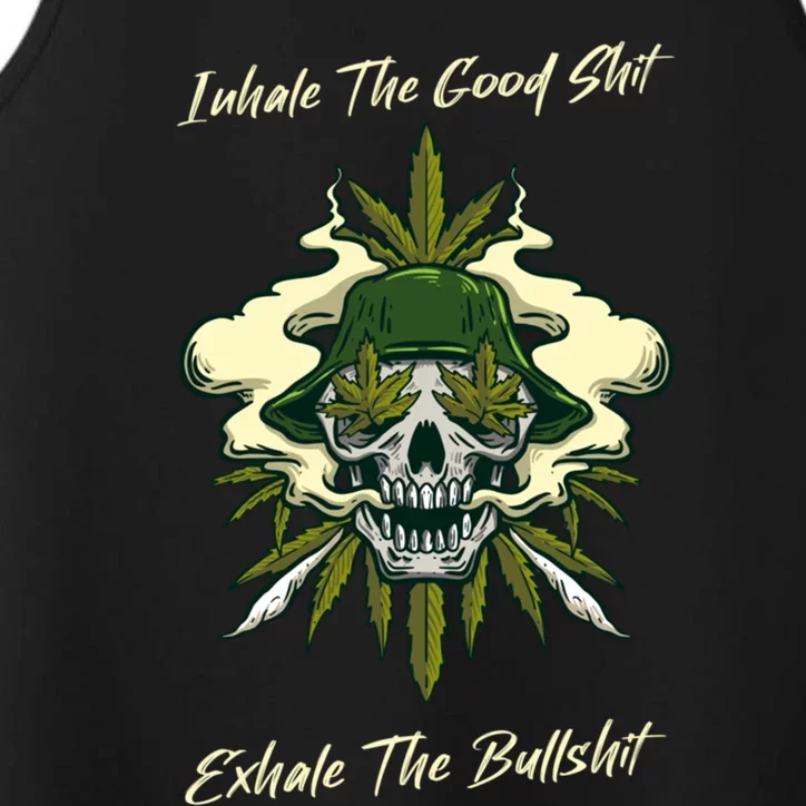 Inhale The Good Shit Exhale The Bullshit Weed Smoking 432 Gift Performance Tank