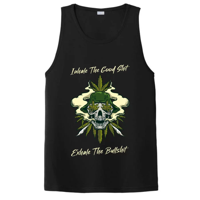 Inhale The Good Shit Exhale The Bullshit Weed Smoking 432 Gift Performance Tank