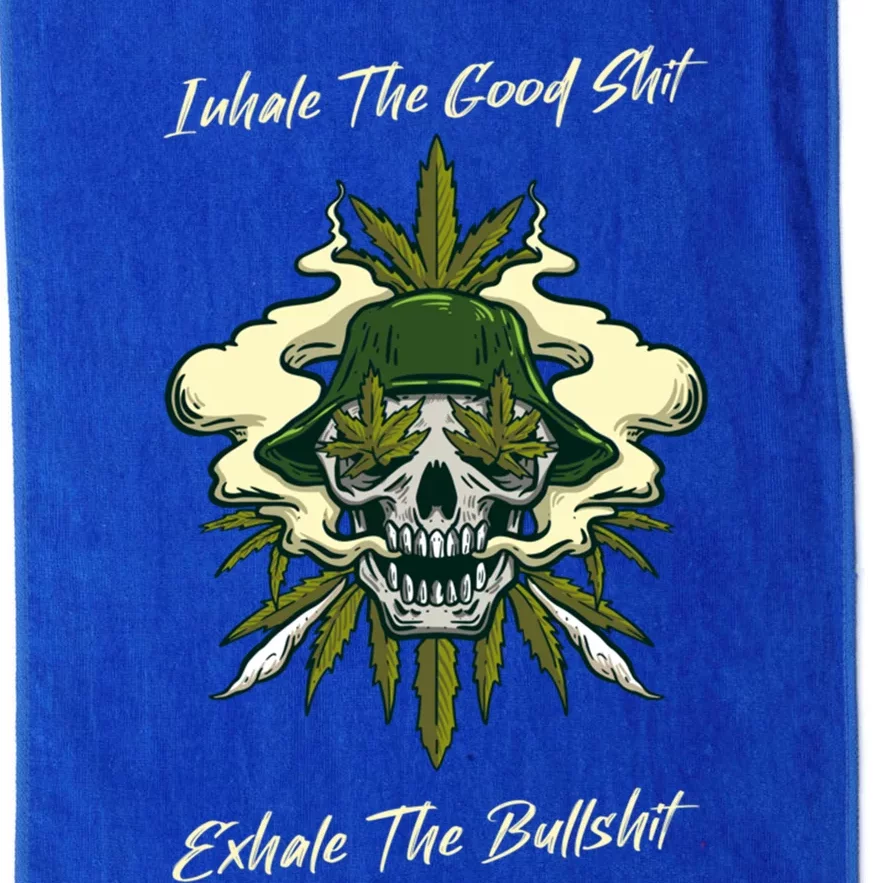 Inhale The Good Shit Exhale The Bullshit Weed Smoking 432 Gift Platinum Collection Golf Towel