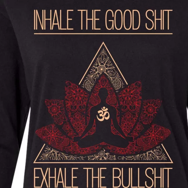 Inhale The Good Shit Exhale The Bullshit Yoga Inspired Funny Gift Meaningful Gif Womens Cotton Relaxed Long Sleeve T-Shirt