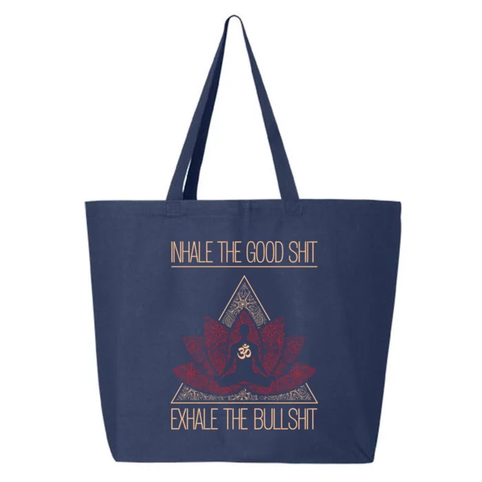 Inhale The Good Shit Exhale The Bullshit Yoga Inspired Funny Gift Meaningful Gif 25L Jumbo Tote