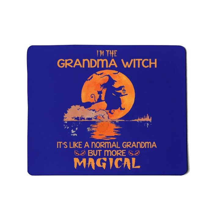 Im The Grandma Witch Like A Normal Grandma Halloween Gifts Mousepad