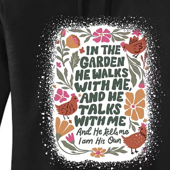 In The Garden He Walks With Me And He Talks With Me Funny Women's Pullover Hoodie