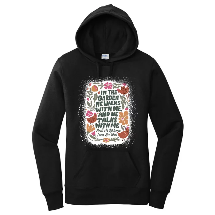 In The Garden He Walks With Me And He Talks With Me Funny Women's Pullover Hoodie