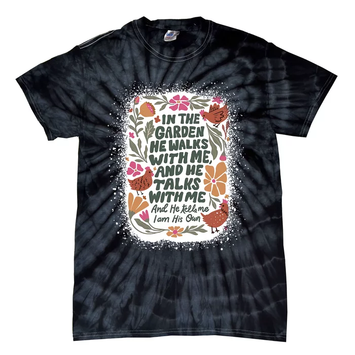 In The Garden He Walks With Me And He Talks With Me Funny Tie-Dye T-Shirt