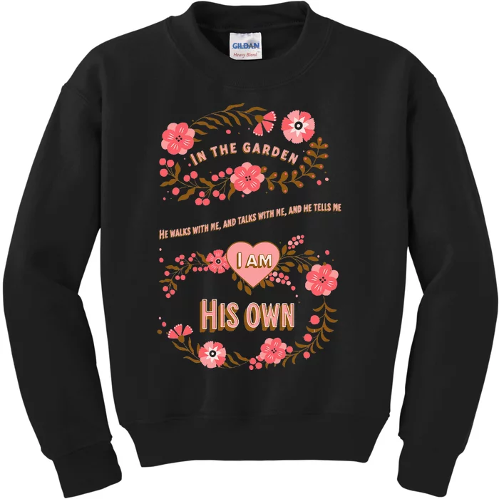 In The Garden He Walks With Me And He Talks With Me Kids Sweatshirt