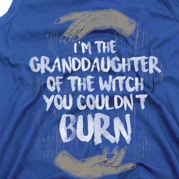 Im The Granddaughter Of The Witch You Couldnt Burn Cute Gift Tank Top