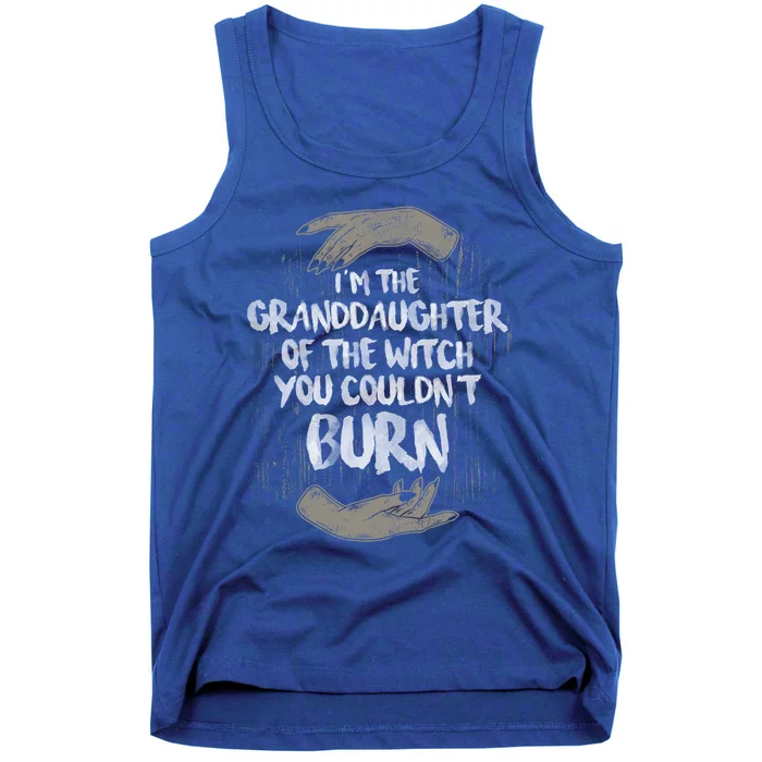 Im The Granddaughter Of The Witch You Couldnt Burn Cute Gift Tank Top