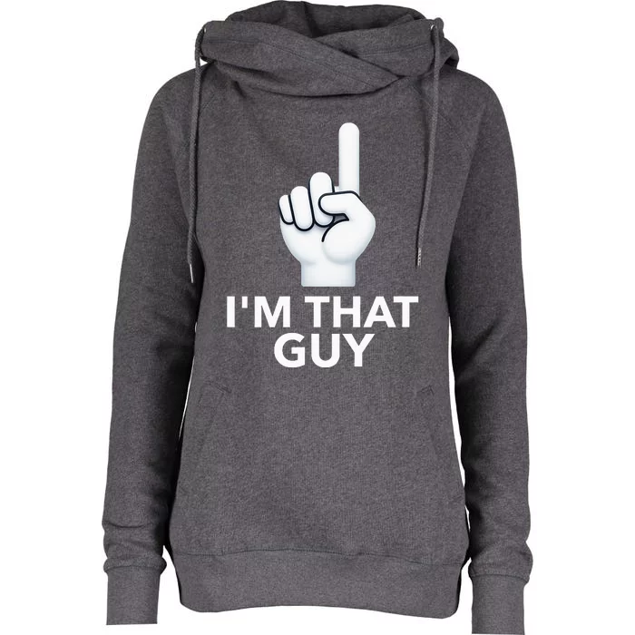 IM That Guy Womens Funnel Neck Pullover Hood