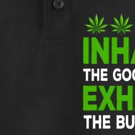 Inhale The Good Shit Exhale Bullshit Cannabis Weed Marijuana Dry Zone Grid Performance Polo