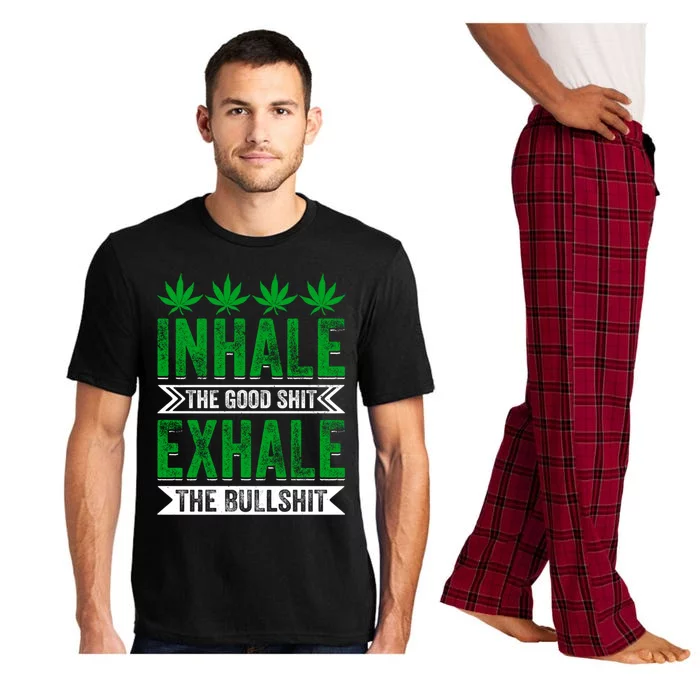 Inhale The Good Shit Exhale Bullshit Cannabis Weed Marijuana Gift Pajama Set