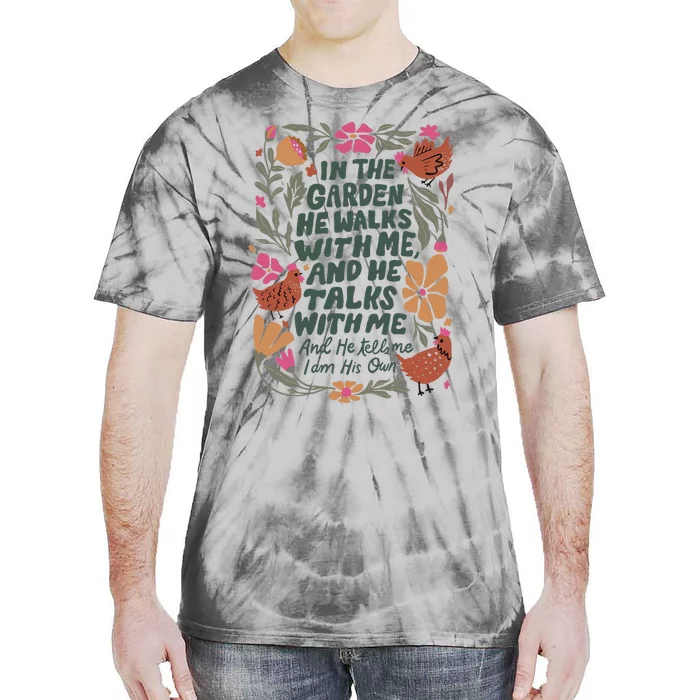 In The Garden He Walks With Me And He Talks With Me Tie-Dye T-Shirt