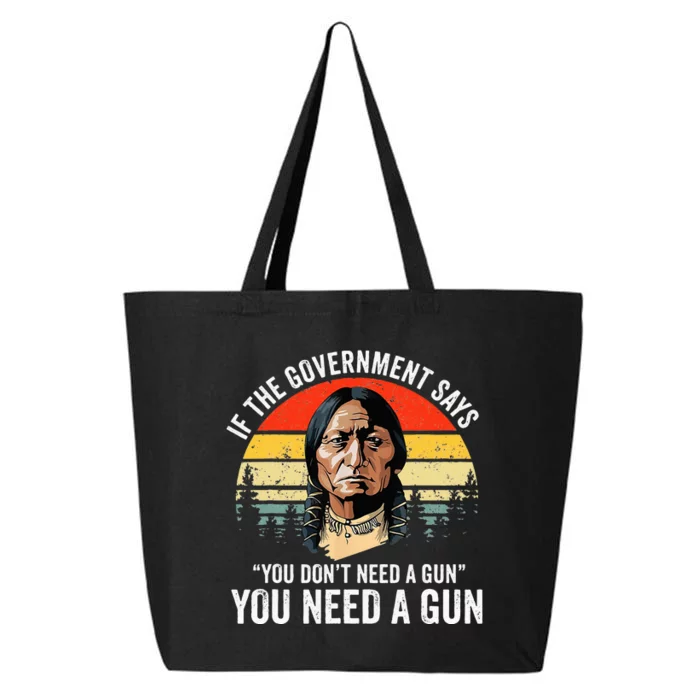 If The Government Says You Dont Need A Gun 25L Jumbo Tote