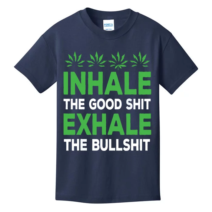 Inhale The Good Shit Exhale Bullshit Cannabis Weed Stoner Kids T-Shirt