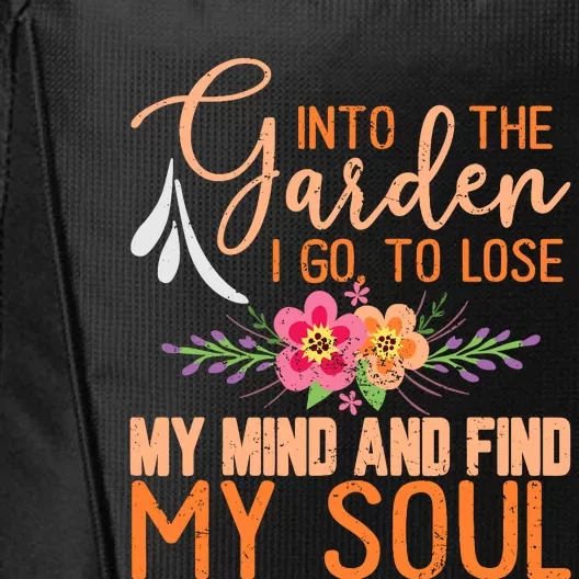 Into The Garden I Go To Lose My Mind Funny Gardner Gardening City Backpack