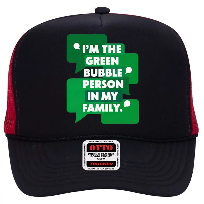 IM The Green Bubble Person In My Family High Crown Mesh Trucker Hat