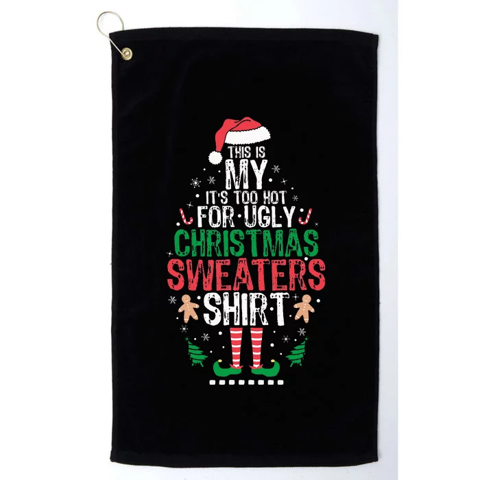 It's Too Hot For Ugly Christmas Funny Xmas Platinum Collection Golf Towel