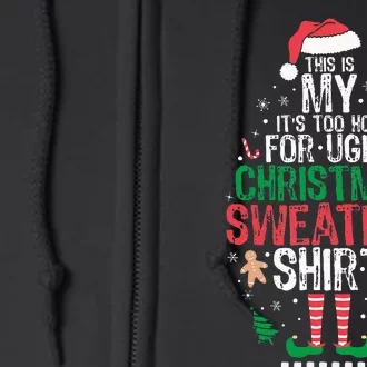 It's Too Hot For Ugly Christmas Funny Xmas Full Zip Hoodie