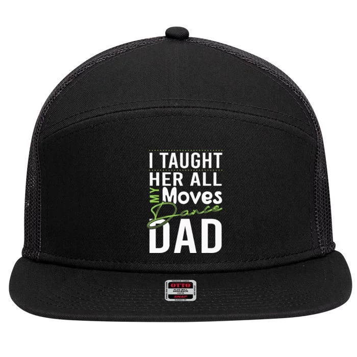 I Taught Her All My Moves Dance Dad 7 Panel Mesh Trucker Snapback Hat