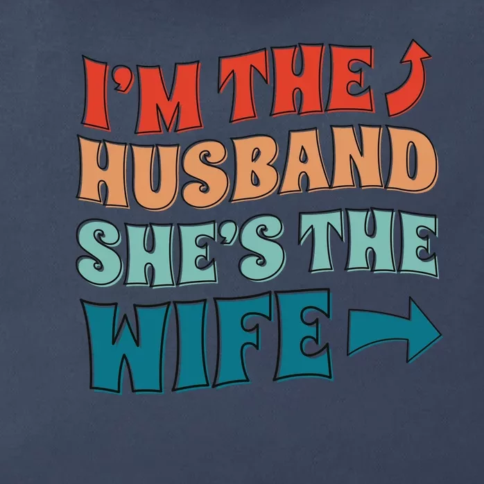 I'm The Husband She's The Wife Funny Zip Tote Bag