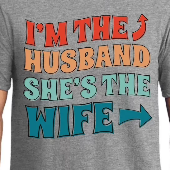 I'm The Husband She's The Wife Funny Pajama Set