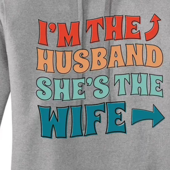 I'm The Husband She's The Wife Funny Women's Pullover Hoodie