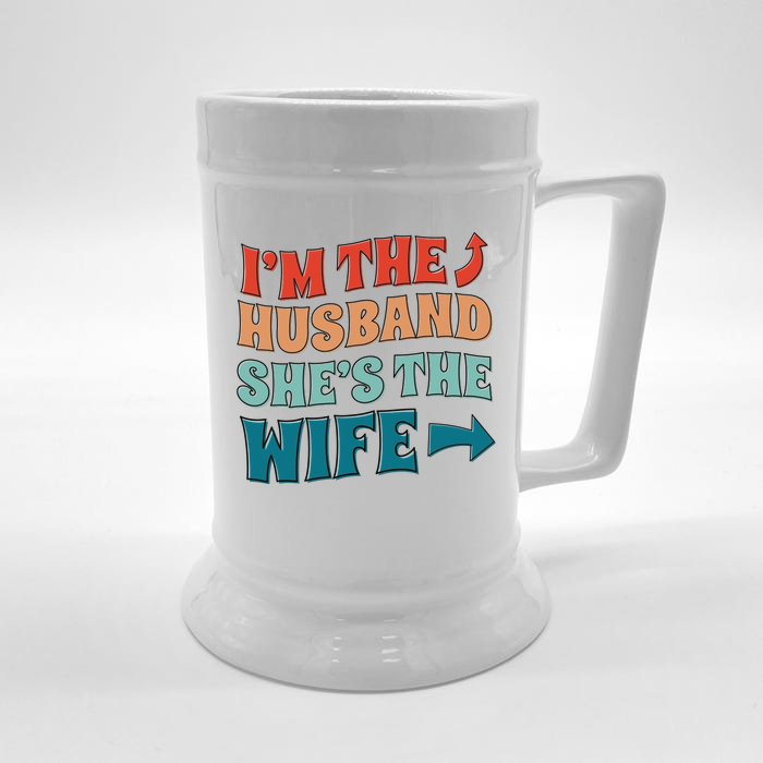 I'm The Husband She's The Wife Funny Front & Back Beer Stein