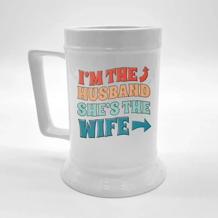 I'm The Husband She's The Wife Funny Front & Back Beer Stein