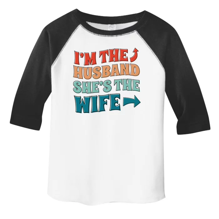 I'm The Husband She's The Wife Funny Toddler Fine Jersey T-Shirt