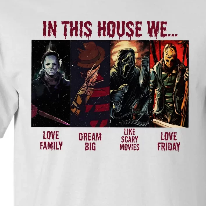 In This House We Halloween Horror Movie Characters Scary Tall T-Shirt