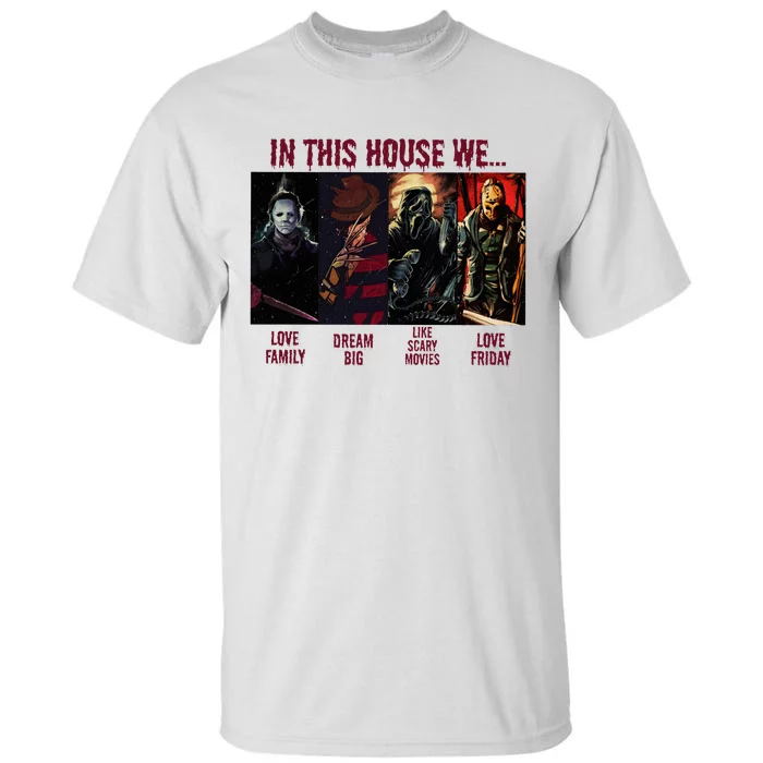 In This House We Halloween Horror Movie Characters Scary Tall T-Shirt