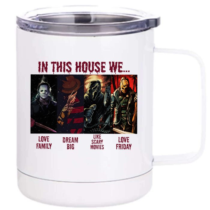 In This House We Halloween Horror Movie Characters Scary Front & Back 12oz Stainless Steel Tumbler Cup