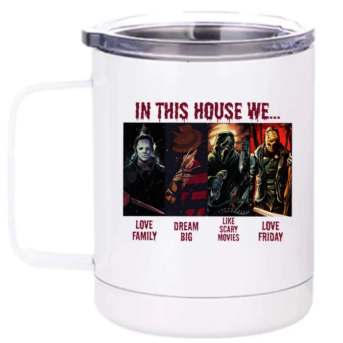 In This House We Halloween Horror Movie Characters Scary Front & Back 12oz Stainless Steel Tumbler Cup