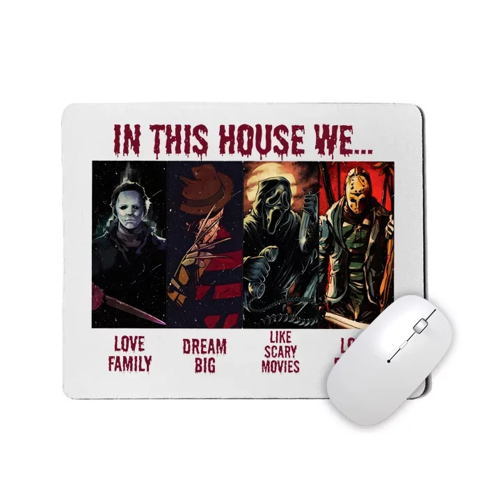 In This House We Halloween Horror Movie Characters Scary Mousepad