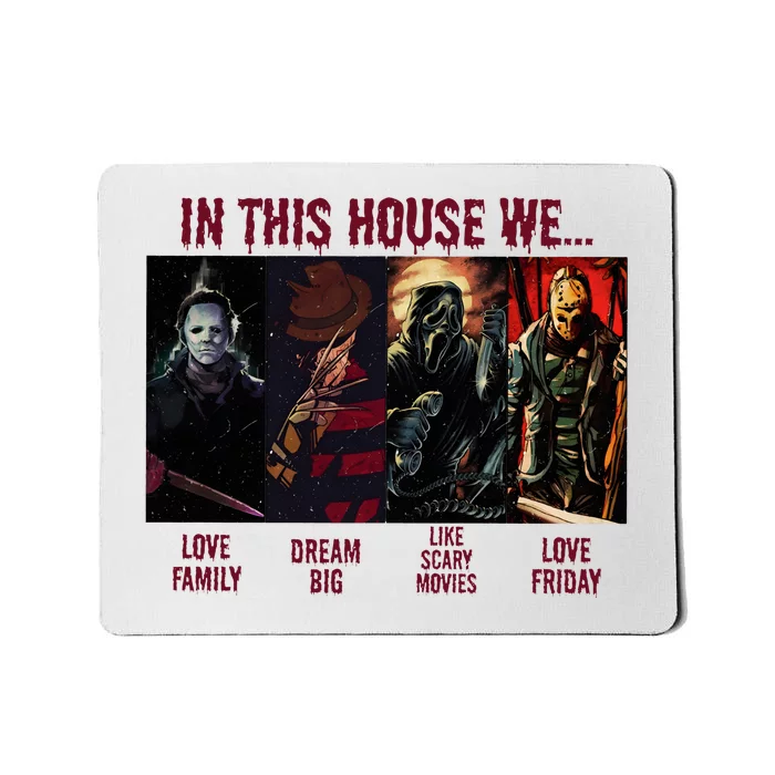 In This House We Halloween Horror Movie Characters Scary Mousepad