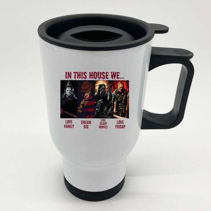 In This House We Halloween Horror Movie Characters Scary Front & Back Stainless Steel Travel Mug