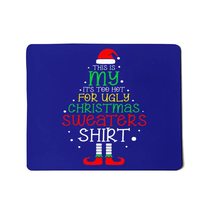 ItS Too Hot For Ugly Christmas Funny Xmas Mousepad