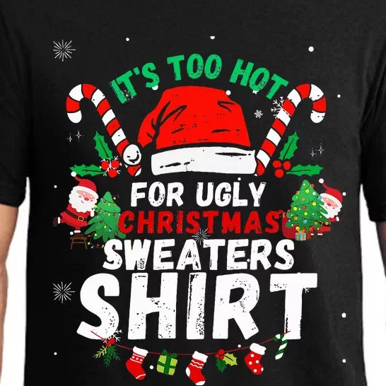 It's Too Hot For Ugly Christmas Funny Xmas Pajama Set