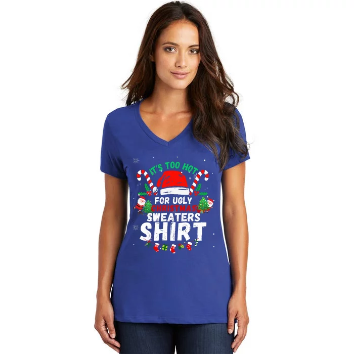 It's Too Hot For Ugly Christmas Funny Xmas Women's V-Neck T-Shirt