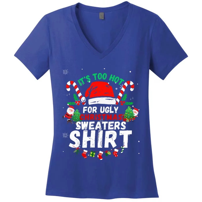 It's Too Hot For Ugly Christmas Funny Xmas Women's V-Neck T-Shirt