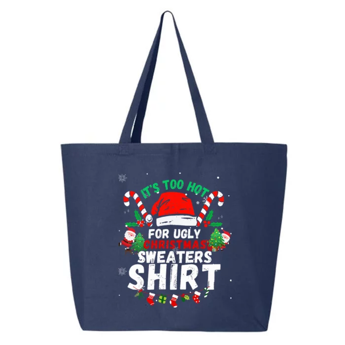 It's Too Hot For Ugly Christmas Funny Xmas 25L Jumbo Tote