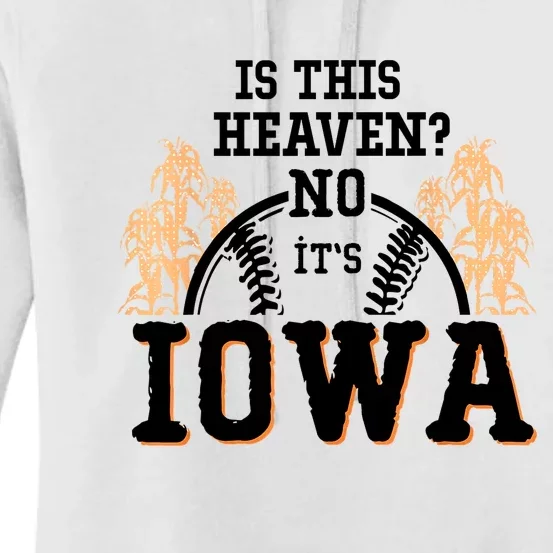 Is This Heaven No It’s Iowa Baseball Field Of Dreams Women's Pullover Hoodie