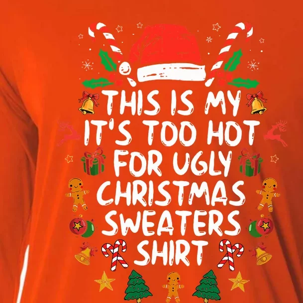 It's Too Hot For Ugly Christmas Shirt Funny Xmas Cooling Performance Long Sleeve Crew