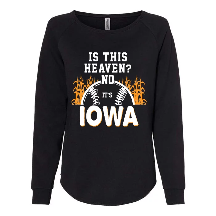 Is This Heaven No It's Iowa Baseball Womens California Wash Sweatshirt