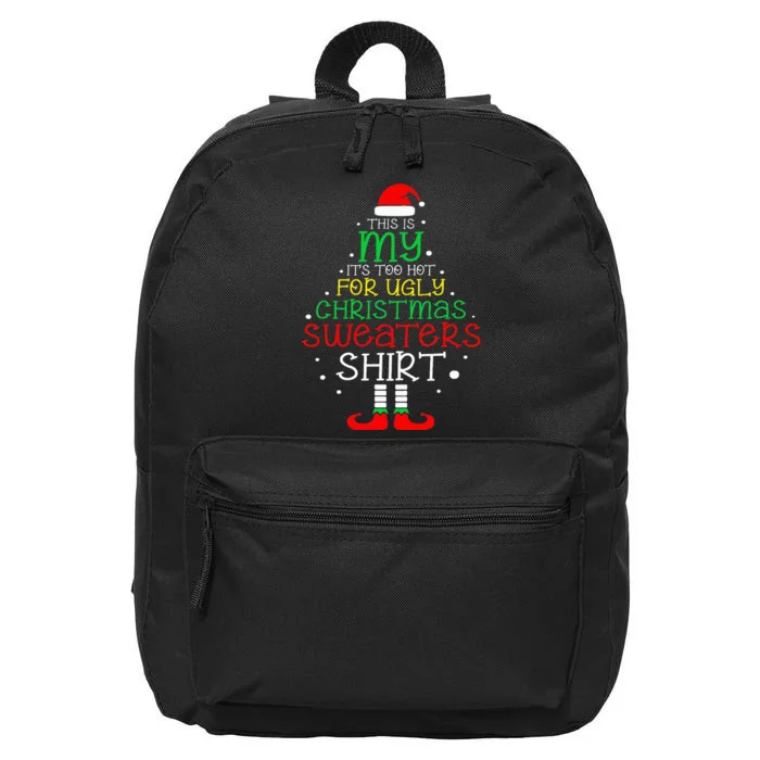 ItS Too Hot For Ugly Christmas Funny Xmas 16 in Basic Backpack