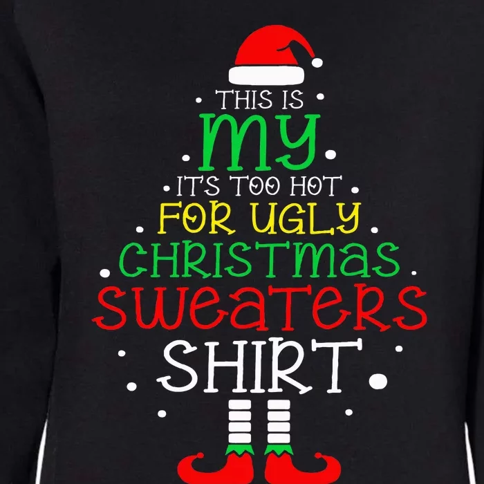 ItS Too Hot For Ugly Christmas Funny Xmas Womens California Wash Sweatshirt